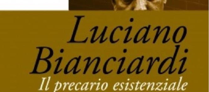 Perché leggere Luciano Bianciardi, Il precario esistenziale, a cura di Gian Paolo Serino?